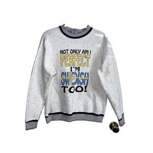 Vintage 90s LA LOVING Gray Sweatshirt Not Only Am I Perfect I'm Swedish Too Sz L